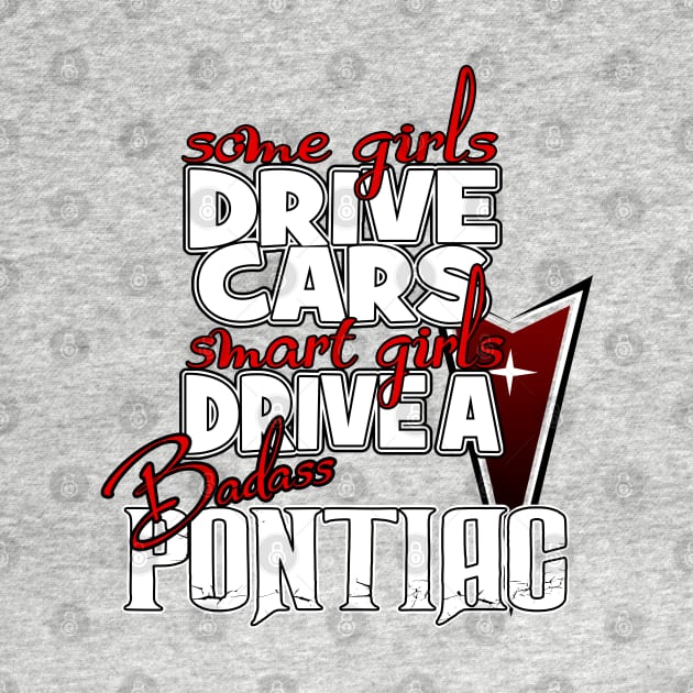 Girls Drive Badass Pontiac by Chads